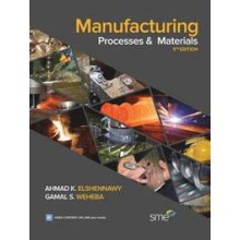 Manufacturing Processes & Materials, 5th Edition